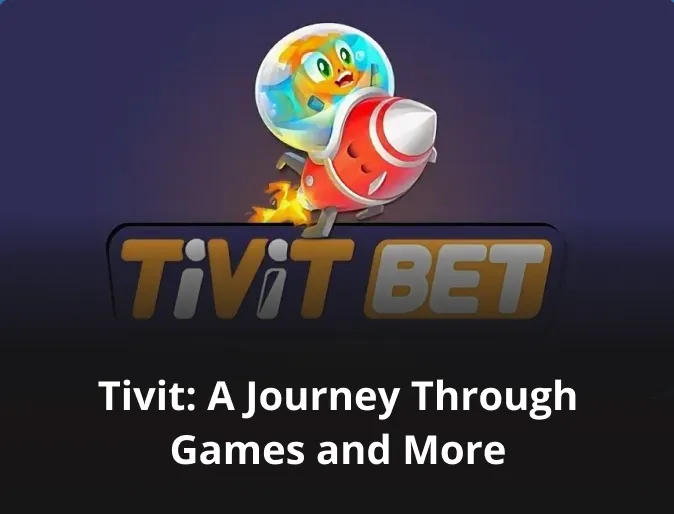 Tivit: A Journey Through Games and More